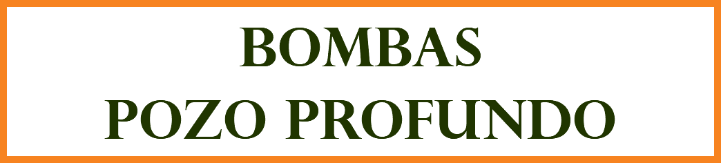 BOMBAS POZO PROFUNDO