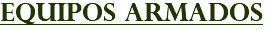 EQUIPOS ARMADOS