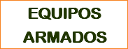 EQUIPOS ARMADOS