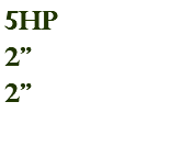 5hp 2" 2"