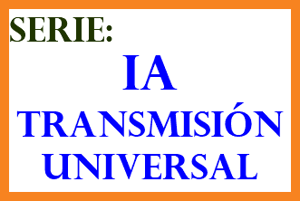 SERIE: IA Transmisión UNIVERSAL
